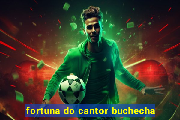 fortuna do cantor buchecha